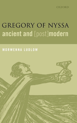 Gregory of Nyssa, Ancient and (Post)Modern 0199280762 Book Cover