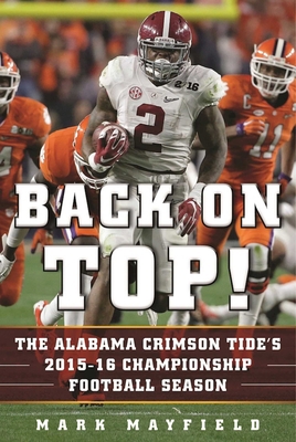 Back on Top!: The Alabama Crimson Tide's 2015-1... 1613219709 Book Cover