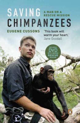 Saving Chimpanzees: A Man on a Rescue Mission 0143528130 Book Cover