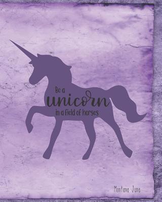 Be A Unicorn In A Field Of Horses 1095324896 Book Cover