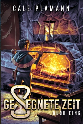 Gesegnete Zeit: Ein LitRPG-Abenteuer [German] B0BJYM87KL Book Cover