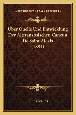 Uber Quelle Und Entwicklung Der Altfranzosische... [German] 1166699870 Book Cover