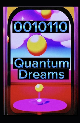 0010110 Quantum Dreams B0BH31YYCH Book Cover