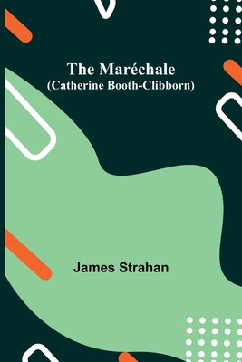 The Maréchale (Catherine Booth-Clibborn) 9356786682 Book Cover