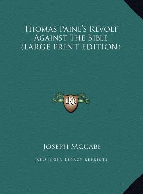 Thomas Paine's Revolt Against The Bible (LARGE ... [Large Print] 1169960588 Book Cover