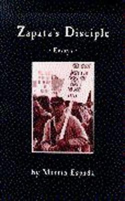 Zapata's Disciple: Essays 0896085899 Book Cover