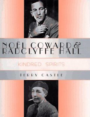 Noël Coward and Radclyffe Hall: Kindred Spirits 0231105967 Book Cover