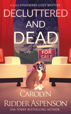 Decluttered and Dead A Lily Sprayberry Realtor ... 1729162037 Book Cover