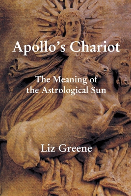 Apollo's Chariot: The Meaning of the Astrologic... 1916625088 Book Cover