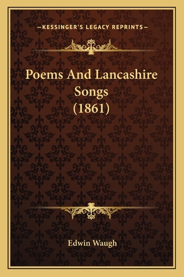 Poems And Lancashire Songs (1861) 1164088165 Book Cover