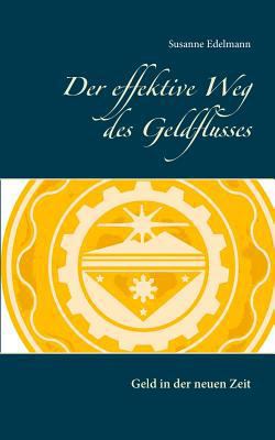Der effektive Weg des Geldflusses: Geld in der ... [German] 374942098X Book Cover