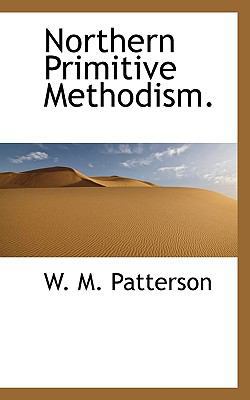 Northern Primitive Methodism. 1113847808 Book Cover