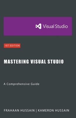 Mastering Visual Studio: A Comprehensive Guide B0CTGXHBR3 Book Cover