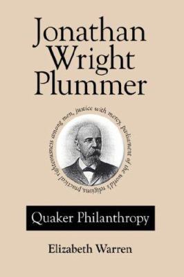 Jonathan Wright Plummer: Quaker Philanthropy 1425962505 Book Cover