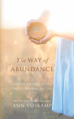 The Way of Abundance: A 60-Day Journey Into a D... 1543677525 Book Cover