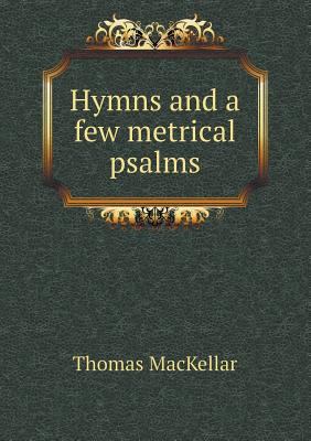 Hymns and a few metrical psalms 5518684835 Book Cover