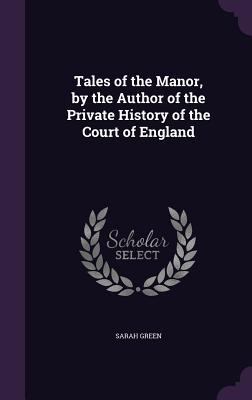Tales of the Manor, by the Author of the Privat... 135802099X Book Cover
