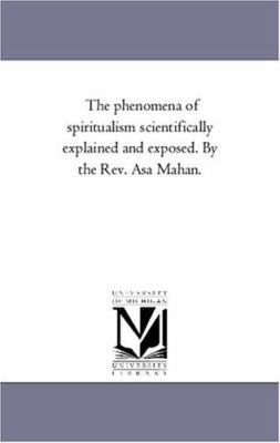 The Phenomena of Spiritualism Scientifically Ex... 1425548032 Book Cover