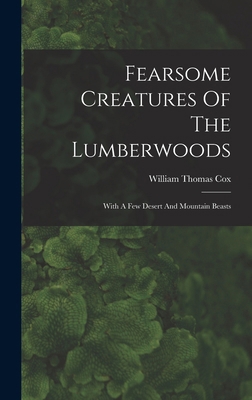 Fearsome Creatures Of The Lumberwoods: With A F... 1015397654 Book Cover