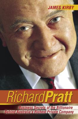 Richard Pratt: Business Secrets of the Billiona... 1740310829 Book Cover