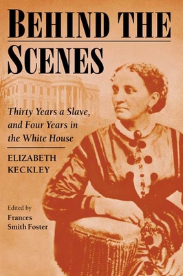 Behind the Scenes: Formerly a Slave, But More R... 0252070208 Book Cover