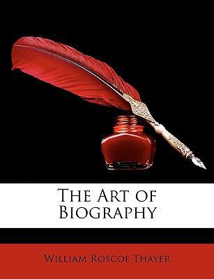 The Art of Biography 1148428704 Book Cover