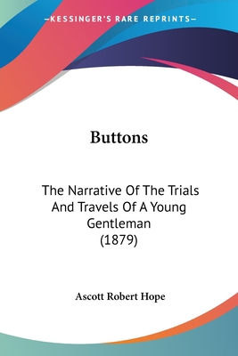 Buttons: The Narrative Of The Trials And Travel... 1436794935 Book Cover