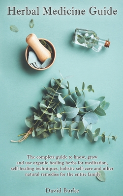 Herbal Medicine Guide: The complete guide to kn... 1658109406 Book Cover