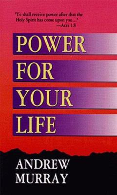 Power for Your Life 0883683962 Book Cover