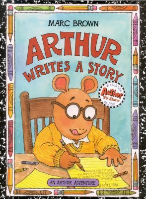 Arthur Writes a Story: An Arthur Adventure 0316109169 Book Cover