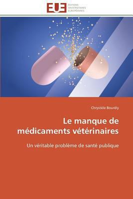 Le manque de médicaments vétérinaires [French] 3841787800 Book Cover
