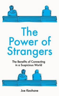 The Power of Strangers: The Benefits of Connect... 0241399130 Book Cover