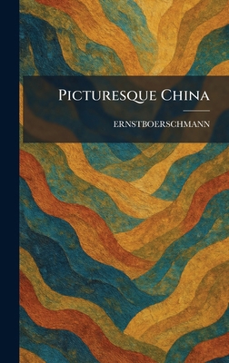 Picturesque China 1025903609 Book Cover