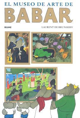 El Museo de Arte de Babar [Spanish] 8498010500 Book Cover