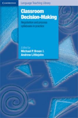 Classroom Decision-Making: Negotiation and Proc... 0521666147 Book Cover