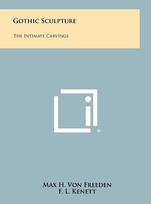 Gothic Sculpture: The Intimate Carvings 1258517299 Book Cover