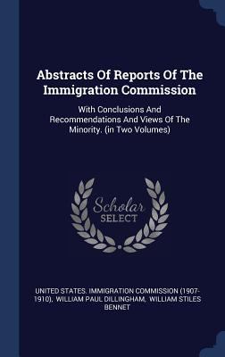Abstracts Of Reports Of The Immigration Commiss... 1340565684 Book Cover