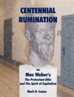 CENTENNIAL RUMINATION on Max Weber's "The Prote... 1581123108 Book Cover