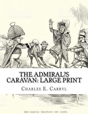 The Admiral's Caravan: Large Print 1724857215 Book Cover