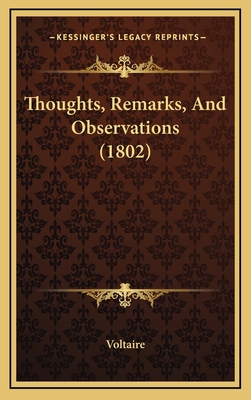 Thoughts, Remarks, And Observations (1802) 1165718103 Book Cover