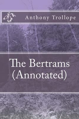 The Bertrams (Annotated) 1539765199 Book Cover