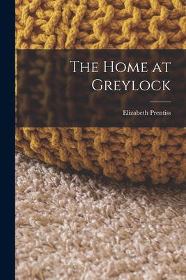 The Home at Greylock 1015653979 Book Cover