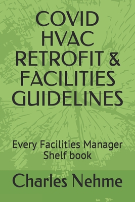 COVID HVAC RETROFIT & FACILITIES GUIDELINES: Ev...            Book Cover