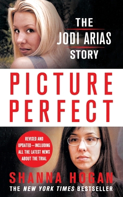 Picture Perfect: The Jodi Arias Story 1250903009 Book Cover