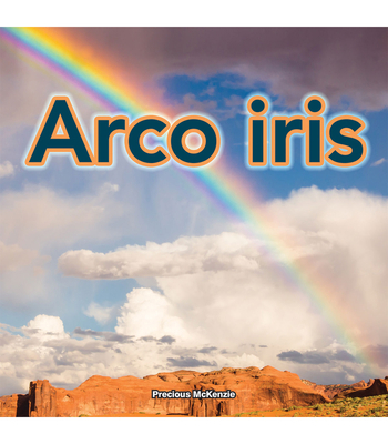 Arco Iris: Rainbows [Spanish] 1641560185 Book Cover