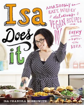 Isa Does It: Amazingly Easy, Wildly Delicious V... 0316221902 Book Cover