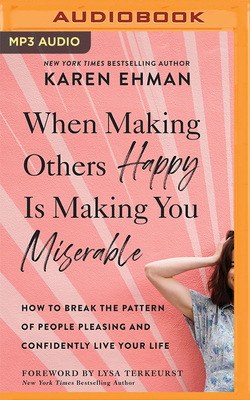 When Making Others Happy Is Making You Miserabl... 1713616491 Book Cover