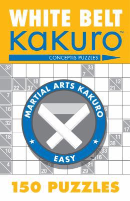 White Belt Kakuro: 150 Puzzles 1402739338 Book Cover