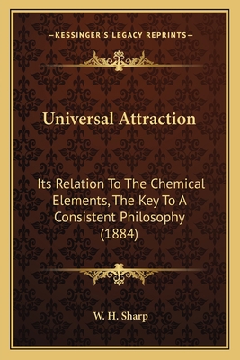 Universal Attraction: Its Relation To The Chemi... 1165137461 Book Cover