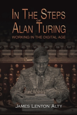 In the Steps of Alan Turing: Working in the Dig... 139845415X Book Cover